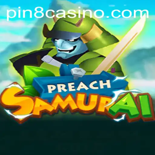 Unveiling PreachSamurai: The Latest Sensation in Interactive Gaming with PIN8
