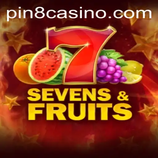 Exploring the Exciting World of SevensFruits with PIN8