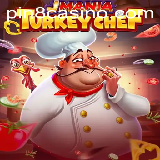 JManiaTurkeyChef: A Culinary Gaming Revolution with PIN8