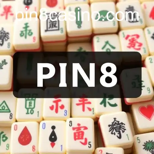 The Fascinating World of Mahjong: Discovering the Intricacies of PIN8